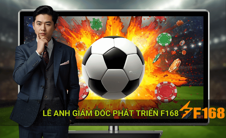 Tầm nhìn của CEO Lê Anh với F168